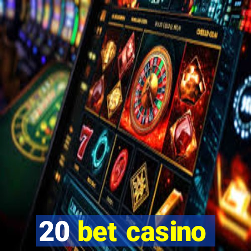 20 bet casino